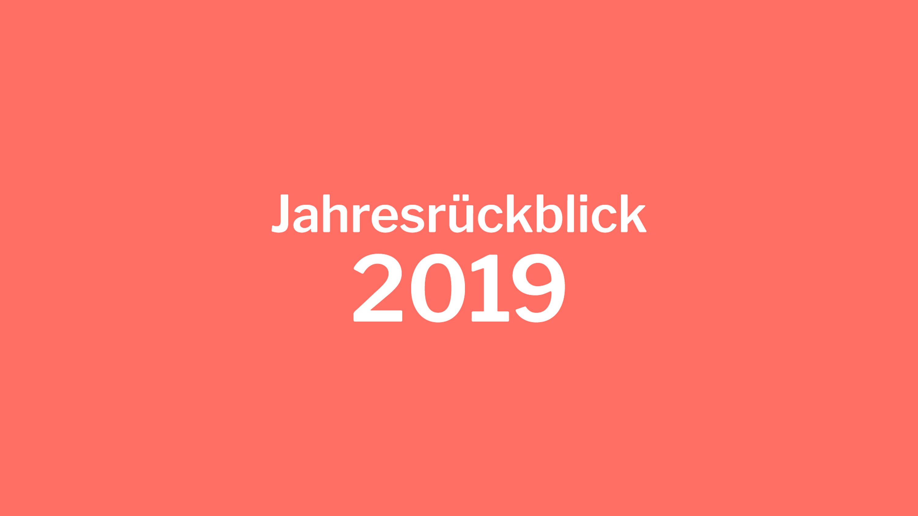Jahresrückblick 2019